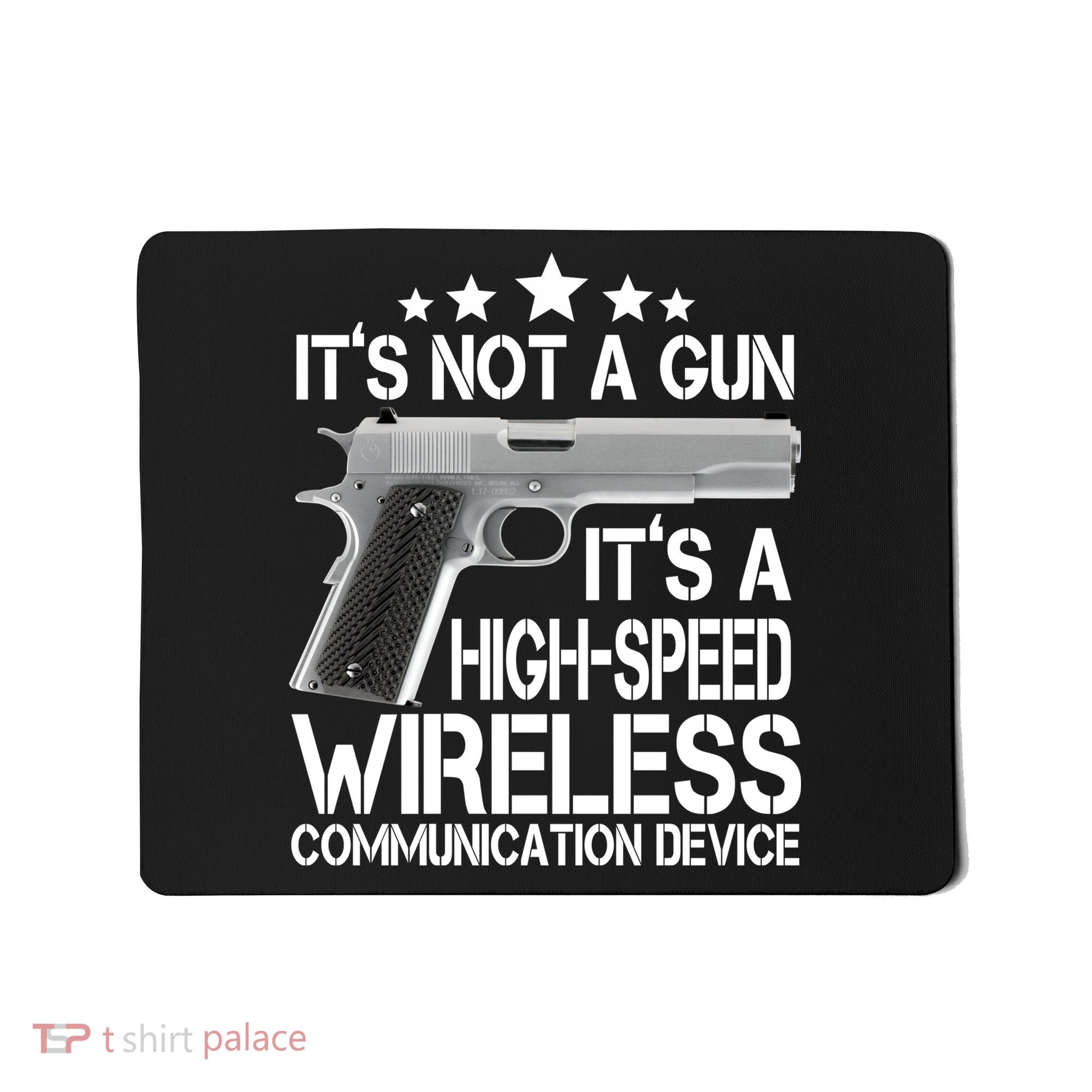 It's Not A Gun High Speed Wireless Communication Device Mousepad