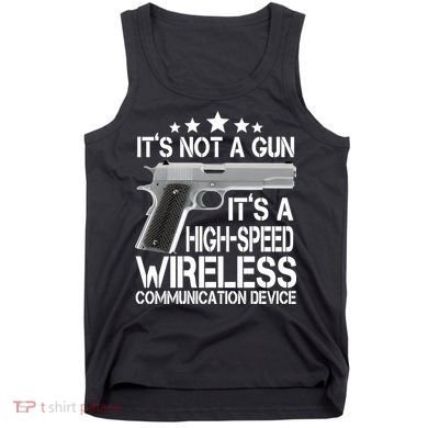 It's Not A Gun High Speed Wireless Communication Device Tank Top
