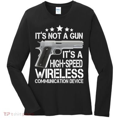 It's Not A Gun High Speed Wireless Communication Device Women's Long Sleeve Shirt