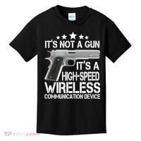 It's Not A Gun High Speed Wireless Communication Device Kids T-Shirt thumb 0