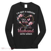 I'm not a widow I'm a wife to a husband with wings Long Sleeve Shirt thumb 0