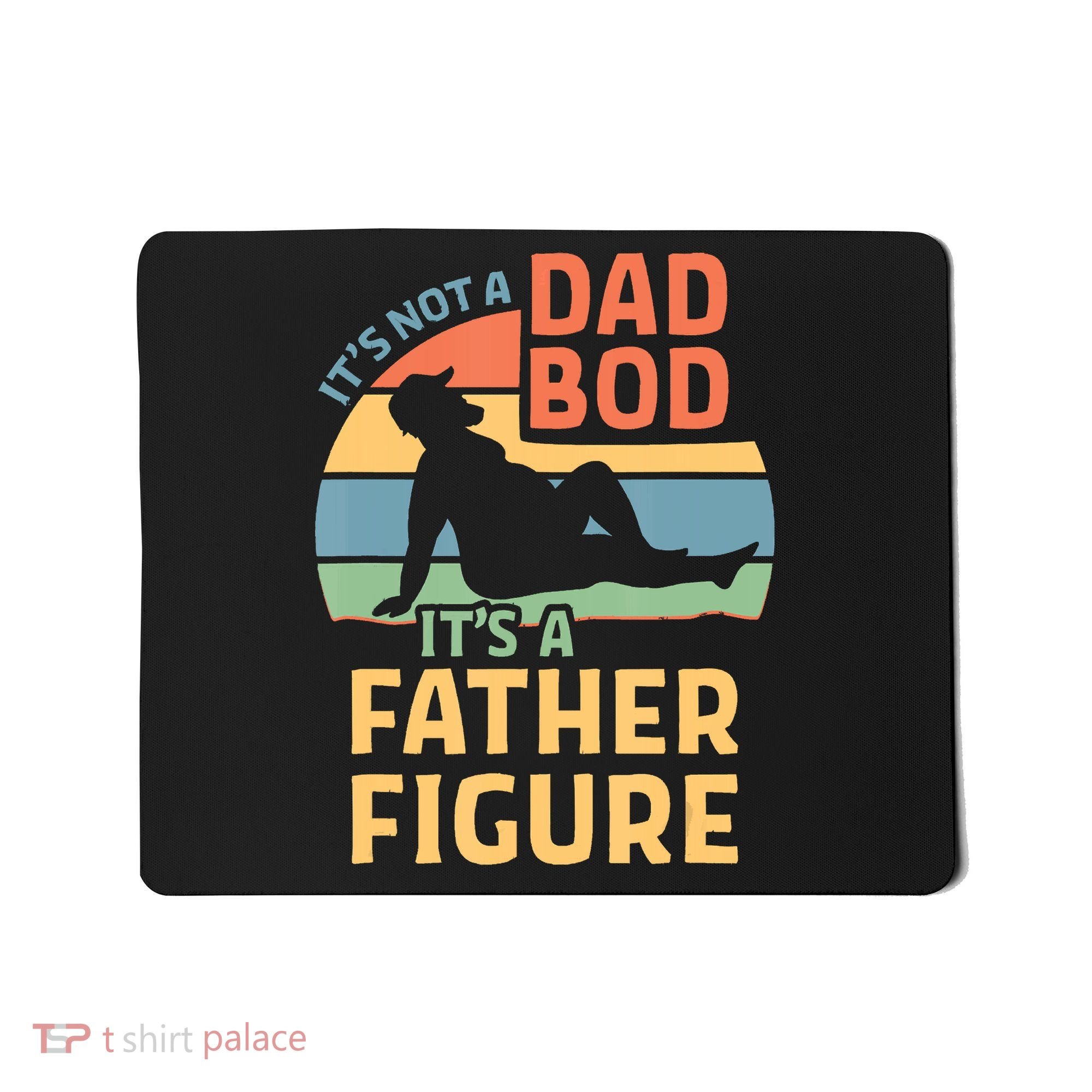 It's Not A Dad Bob It's A Father Figure Retro Mousepad