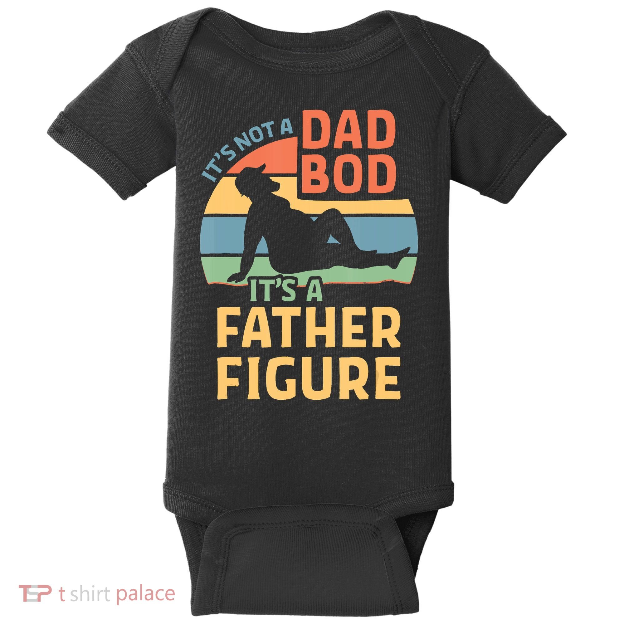 It's Not A Dad Bob It's A Father Figure Retro Baby Bodysuit