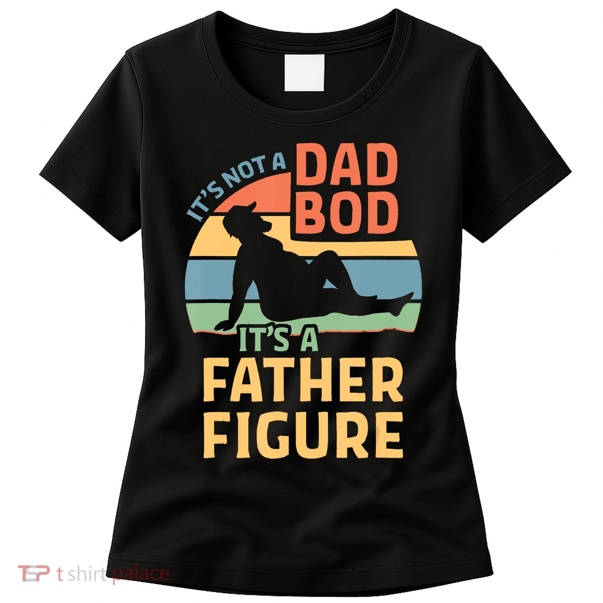 It's Not A Dad Bob It's A Father Figure Retro Women's T-Shirt
