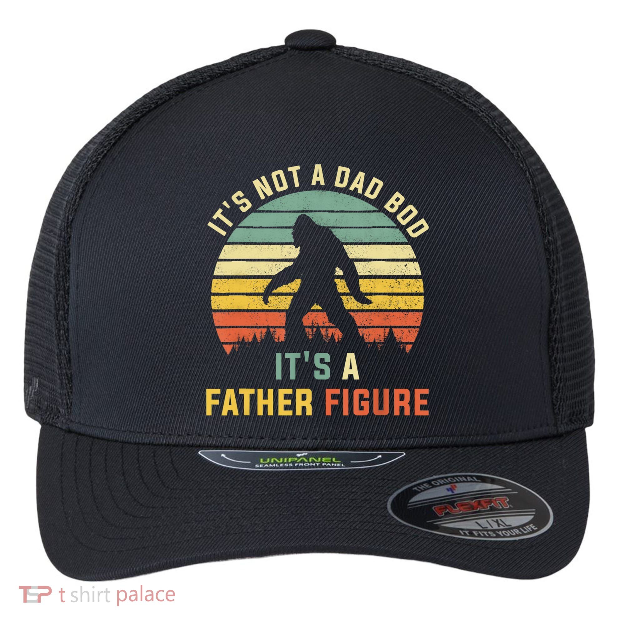 Its Not A Dad Bod Its A Father Figure, Dad Bod Father Figure Flexfit Unipanel Trucker Cap