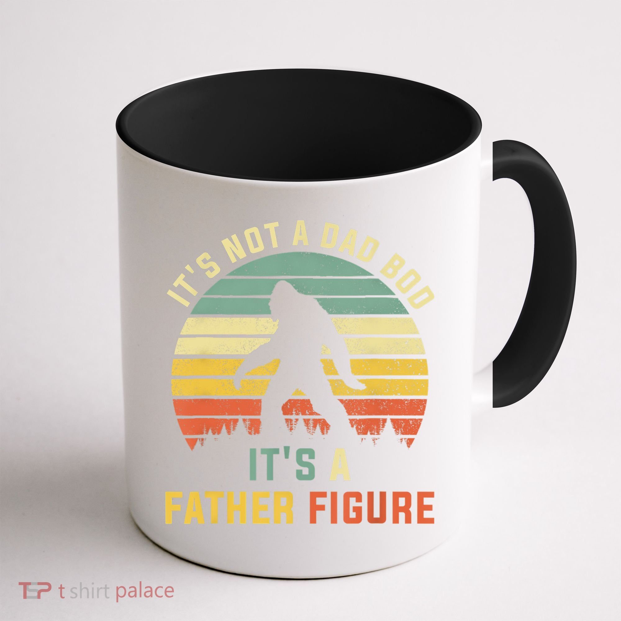 Its Not A Dad Bod Its A Father Figure, Dad Bod Father Figure Coffee Mug