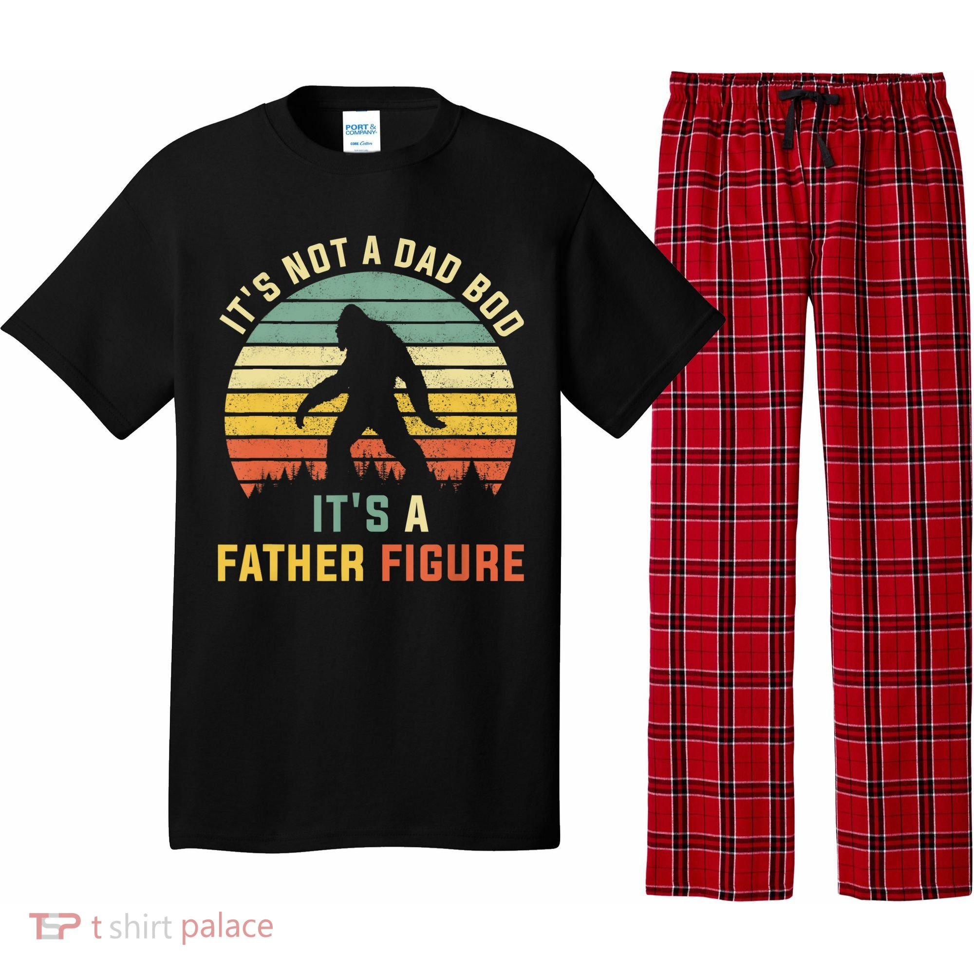 Its Not A Dad Bod Its A Father Figure, Dad Bod Father Figure Pajama Set