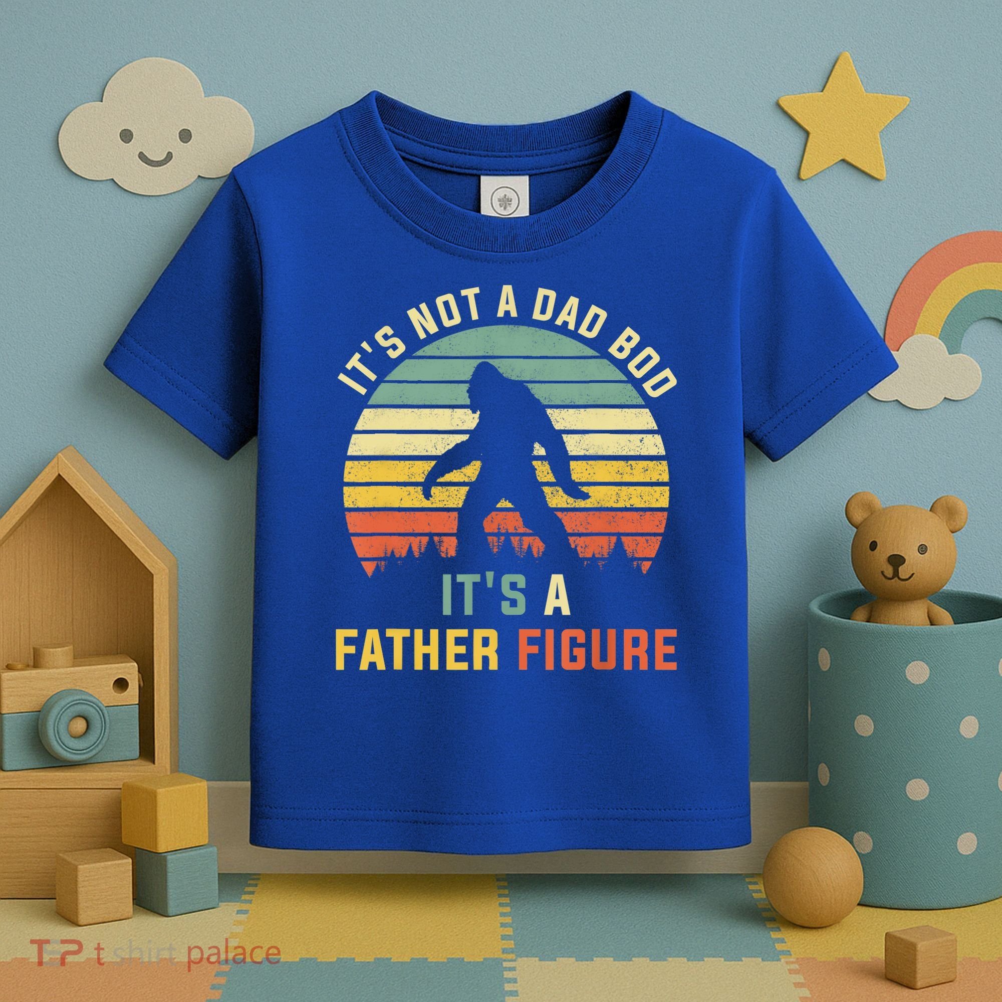 Its Not A Dad Bod Its A Father Figure, Dad Bod Father Figure Toddler T-Shirt