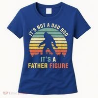 Its Not A Dad Bod Its A Father Figure, Dad Bod Father Figure Women's T-Shirt thumb 0
