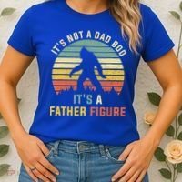 Its Not A Dad Bod Its A Father Figure, Dad Bod Father Figure Women's T-Shirt thumb 2