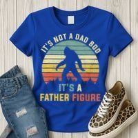 Its Not A Dad Bod Its A Father Figure, Dad Bod Father Figure Women's T-Shirt thumb 3