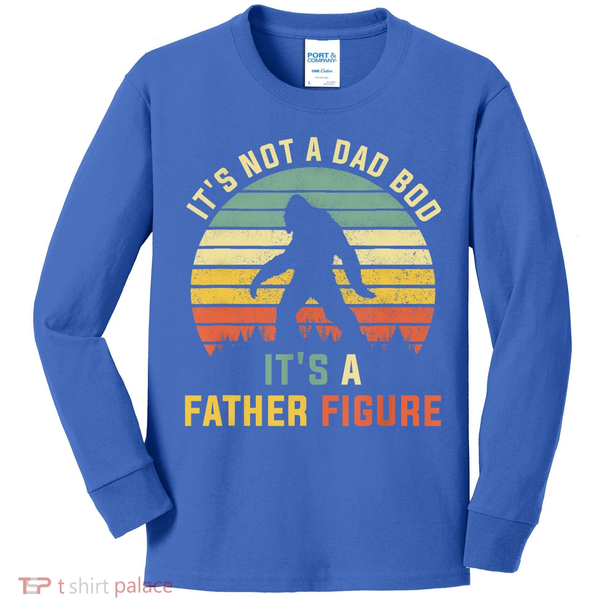 Its Not A Dad Bod Its A Father Figure, Dad Bod Father Figure Kids Long Sleeve Shirt