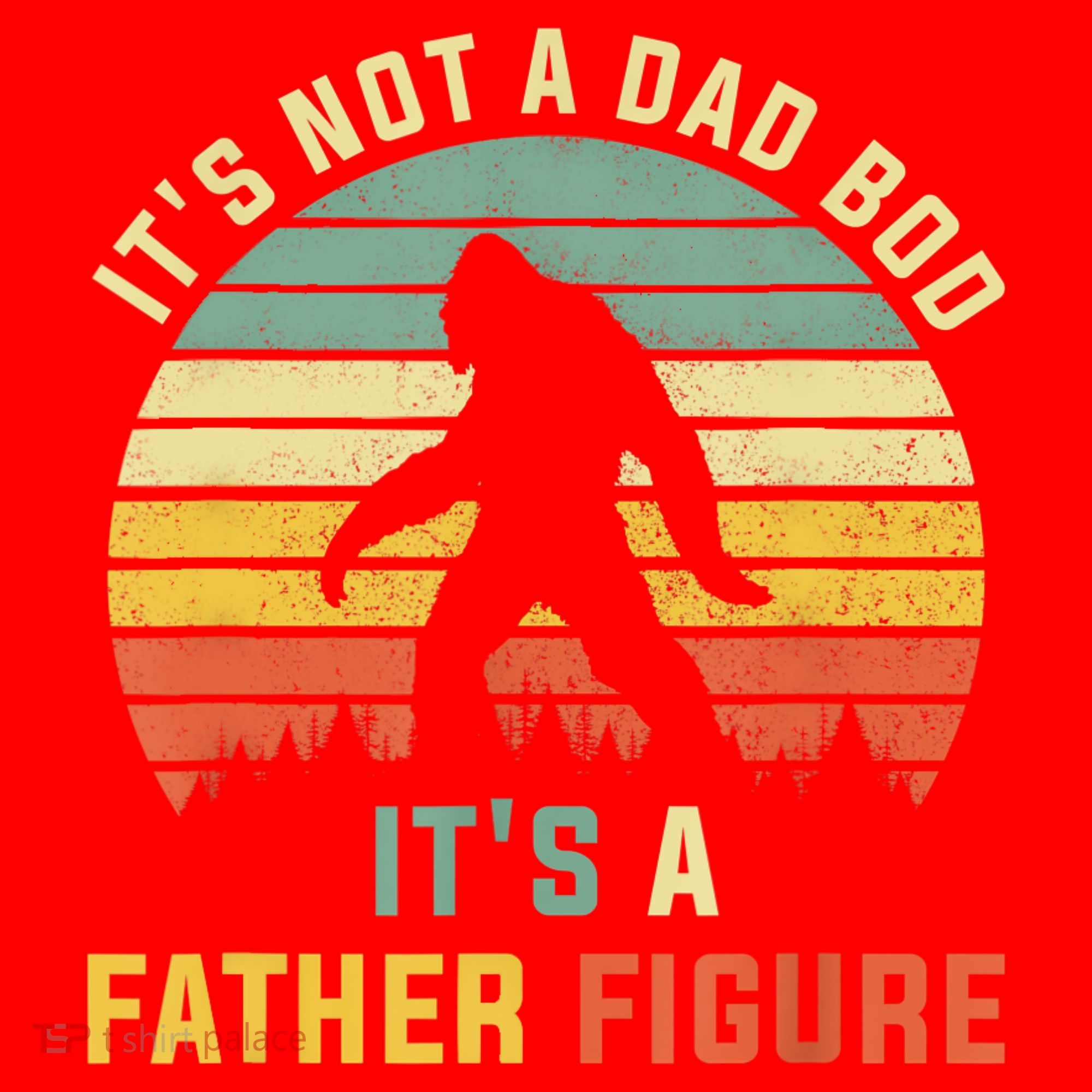 Its Not A Dad Bod Its A Father Figure, Dad Bod Father Figure Santa Hat