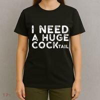 I Need A Huge Cocktail Funny Adult Humor Drinking Gift T-Shirt thumb 4