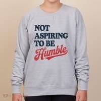 IM Not Aspiring To Be Humble Women's Sweatshirt thumb 0