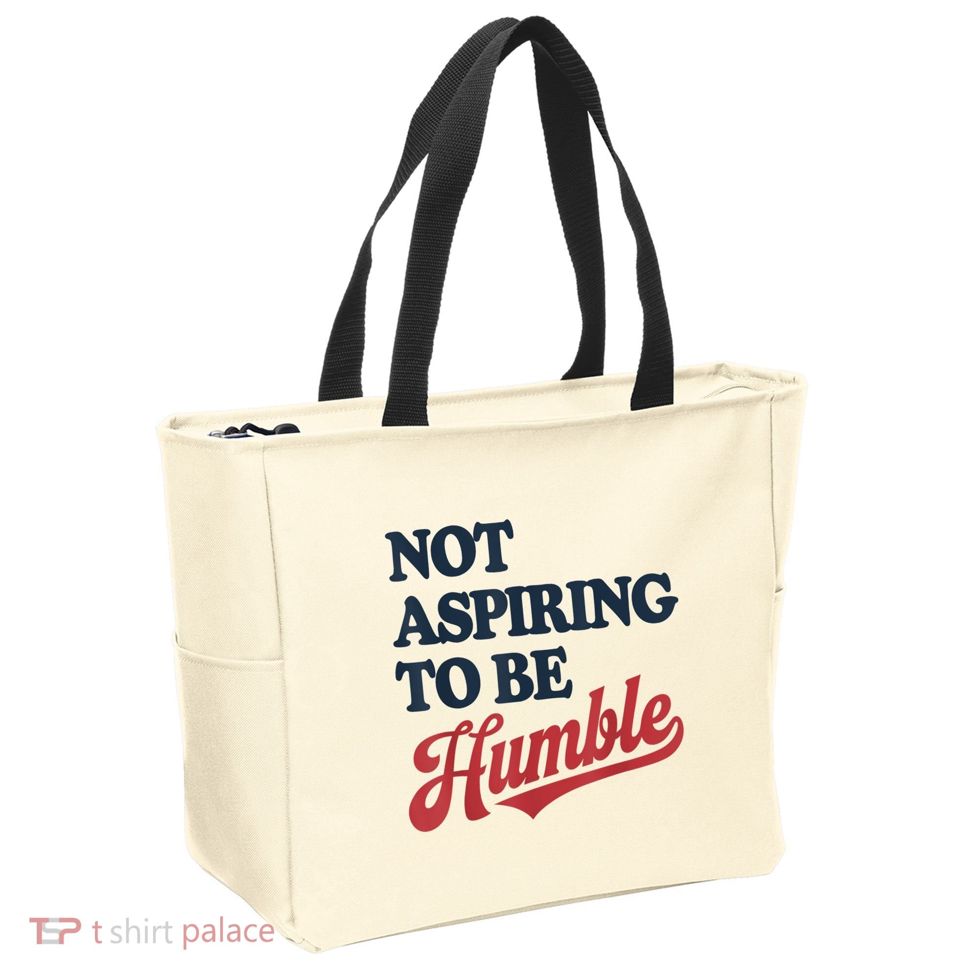 IM Not Aspiring To Be Humble Tote Bag