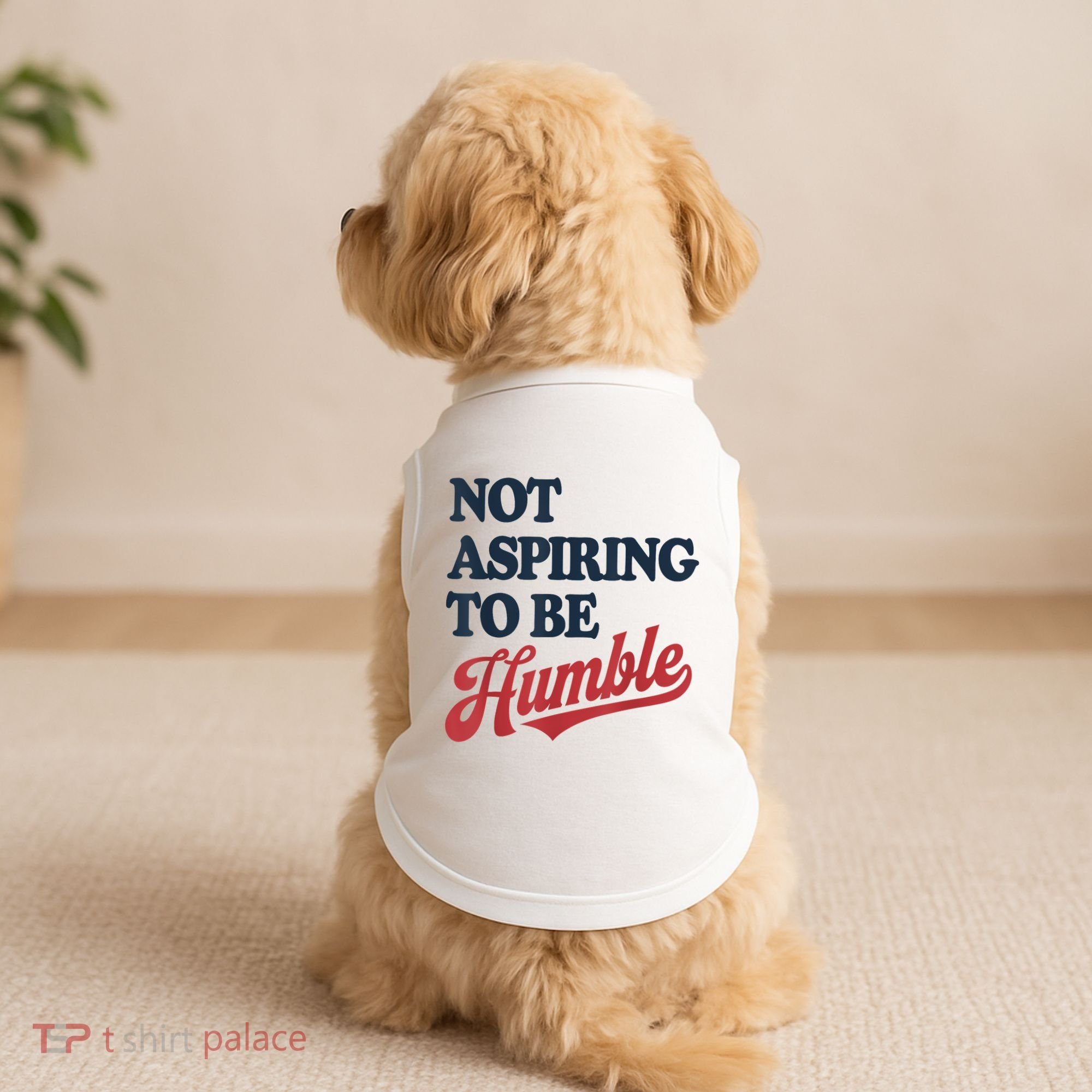 IM Not Aspiring To Be Humble Doggie Tank