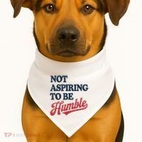 IM Not Aspiring To Be Humble USA-Made Doggie Bandana thumb 1