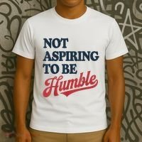 IM Not Aspiring To Be Humble T-Shirt thumb 3