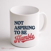 IM Not Aspiring To Be Humble Coffee Mug thumb 1
