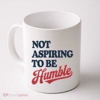 IM Not Aspiring To Be Humble Coffee Mug thumb 0
