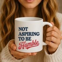 IM Not Aspiring To Be Humble Coffee Mug thumb 3