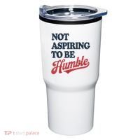 IM Not Aspiring To Be Humble Tumbler thumb 0