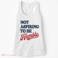 IM Not Aspiring To Be Humble Women's Tank Top thumb 0