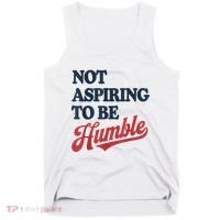 IM Not Aspiring To Be Humble Tank Top thumb 0