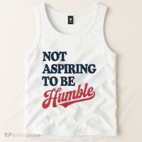 IM Not Aspiring To Be Humble Tank Top thumb 2