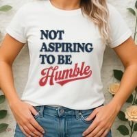 IM Not Aspiring To Be Humble Women's T-Shirt thumb 2