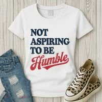 IM Not Aspiring To Be Humble Women's T-Shirt thumb 3