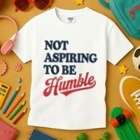 IM Not Aspiring To Be Humble Kids T-Shirt thumb 3