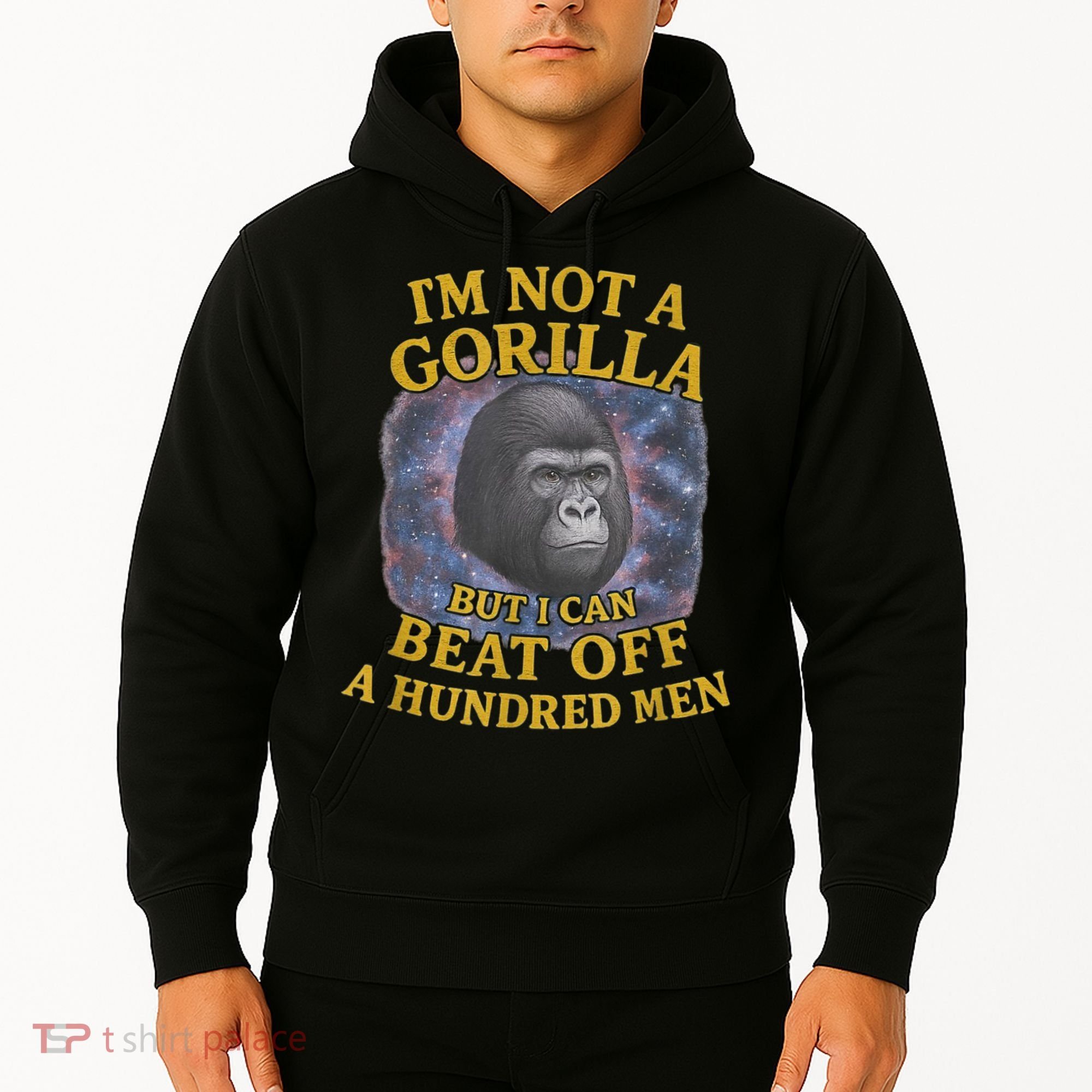 I'm Not A Gorilla But I Can Beat Off A 100 Funny Saying Hoodie