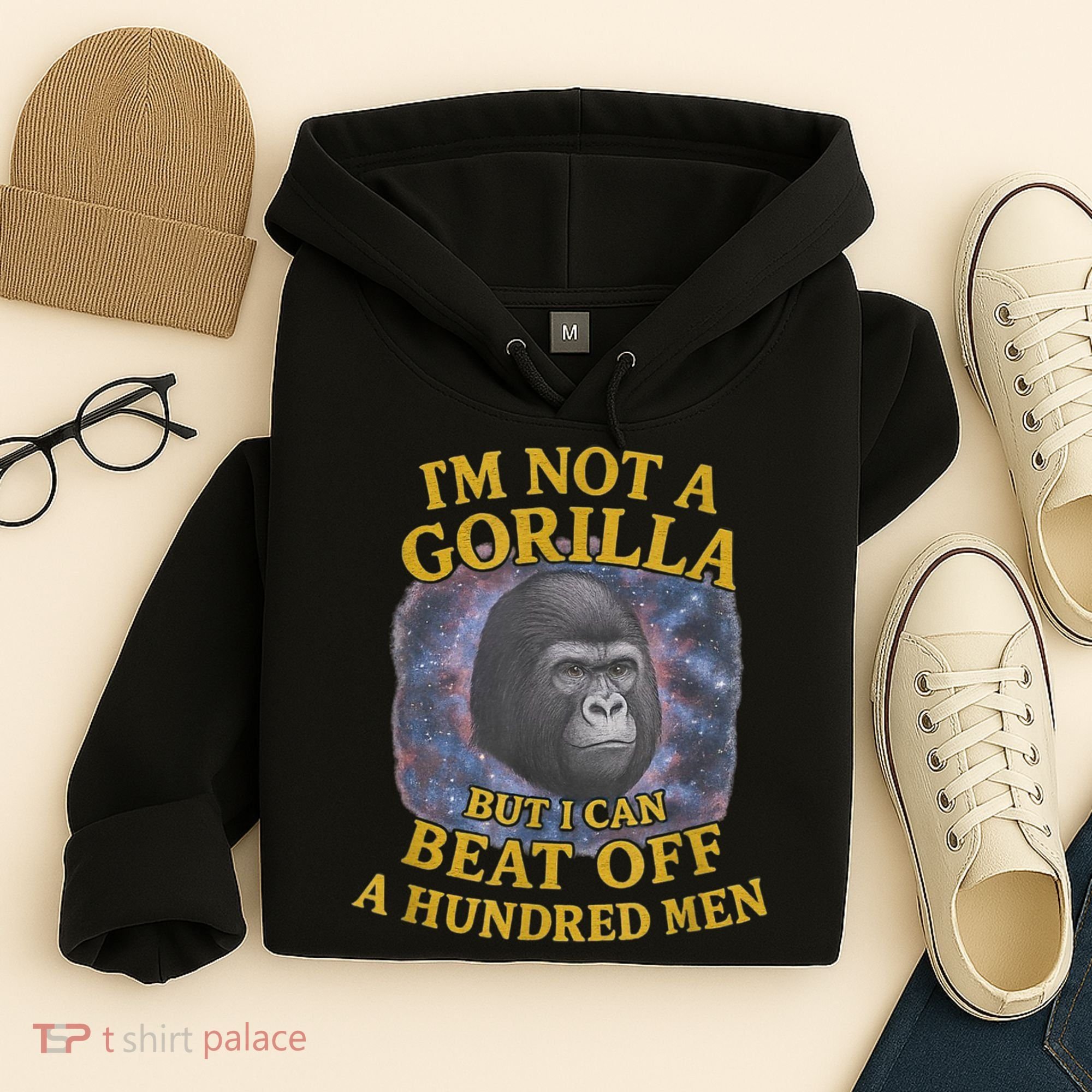 I'm Not A Gorilla But I Can Beat Off A 100 Funny Saying Hoodie
