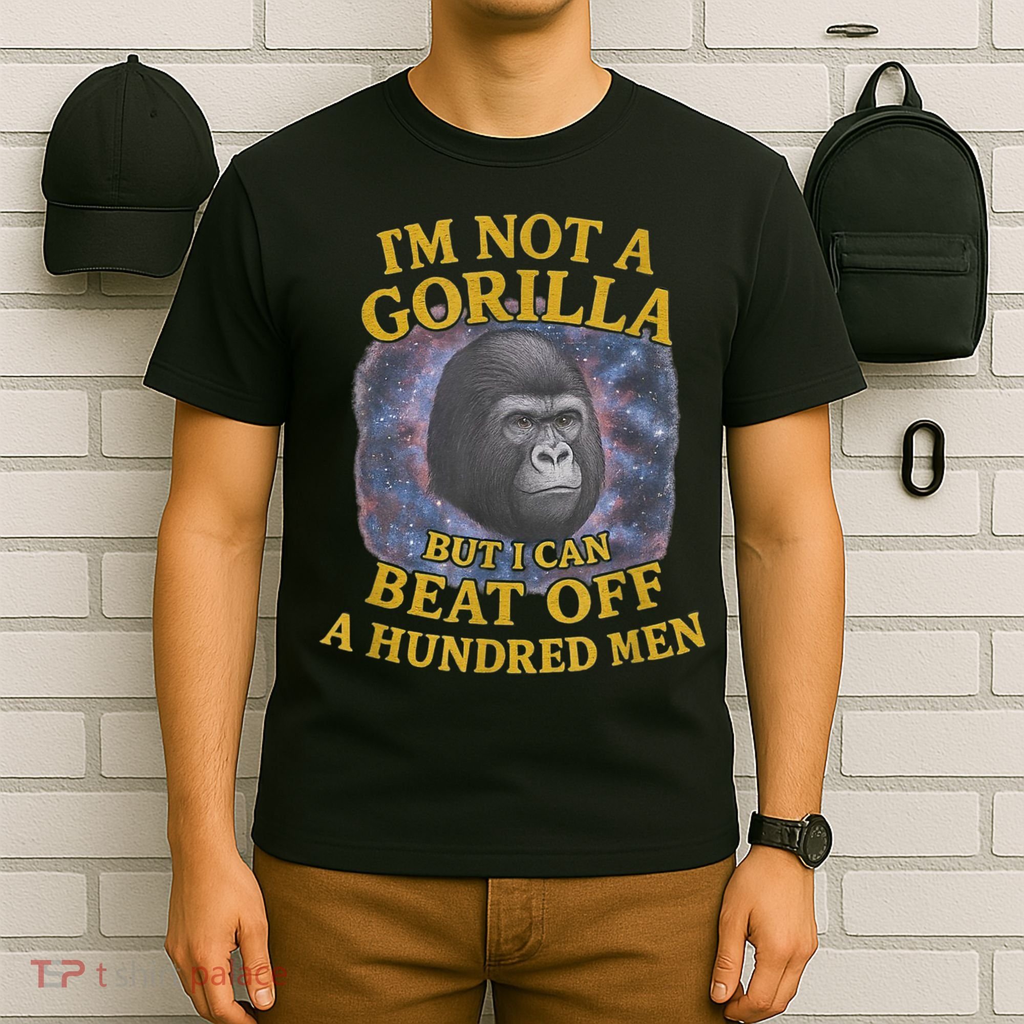 I'm Not A Gorilla But I Can Beat Off A 100 Funny Saying T-Shirt