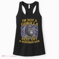 I'm Not A Gorilla But I Can Beat Off A 100 Funny Saying Women's Tank Top thumb 0
