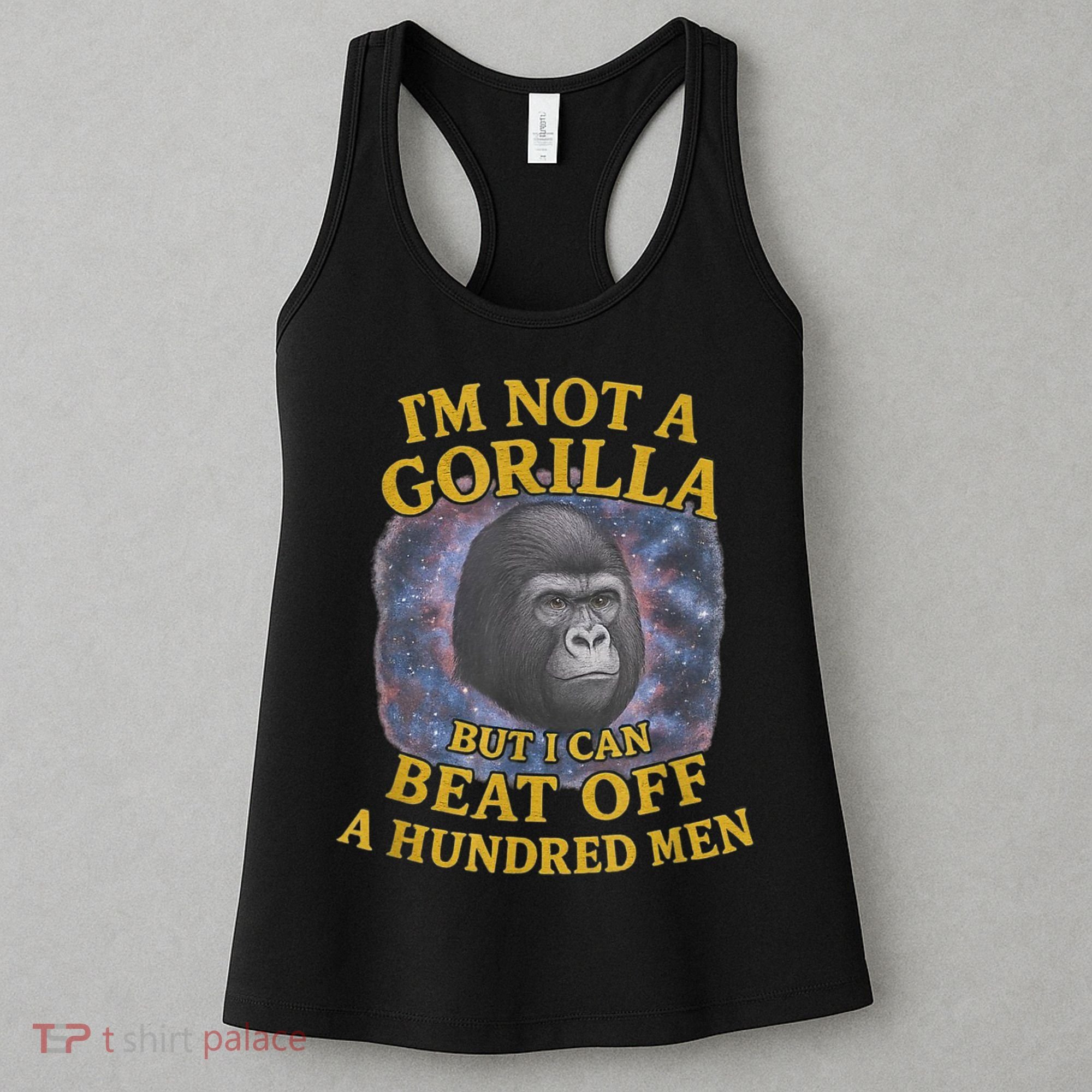 I'm Not A Gorilla But I Can Beat Off A 100 Funny Saying Women's Tank Top