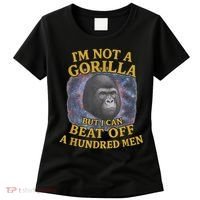 I'm Not A Gorilla But I Can Beat Off A 100 Funny Saying Women's T-Shirt thumb 0