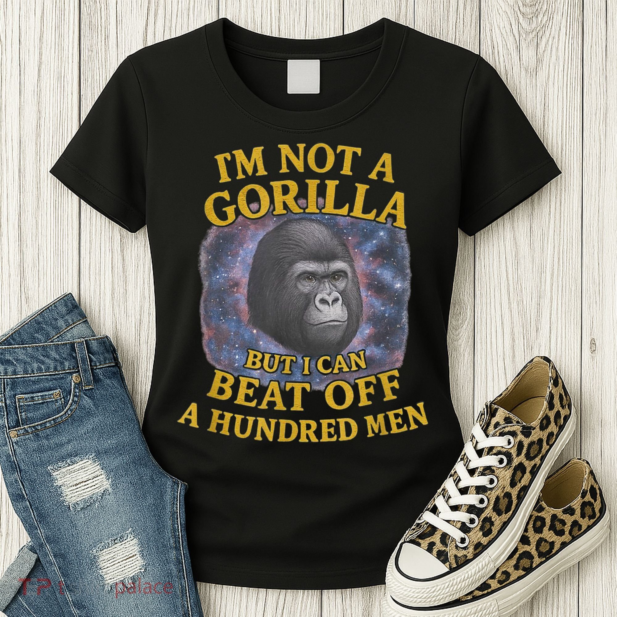 I'm Not A Gorilla But I Can Beat Off A 100 Funny Saying Women's T-Shirt