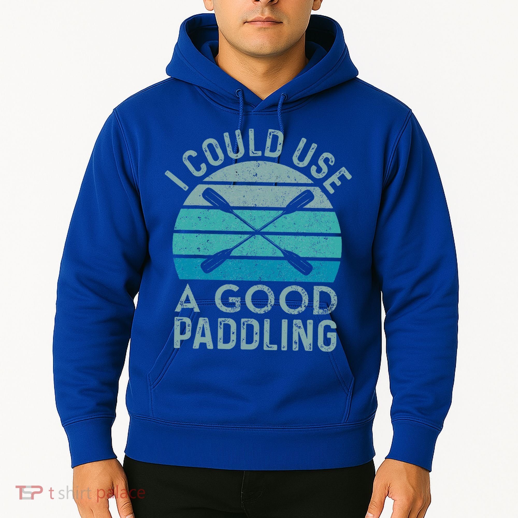 I Need A Good Paddling Funny Kayak Kayaking Hoodie
