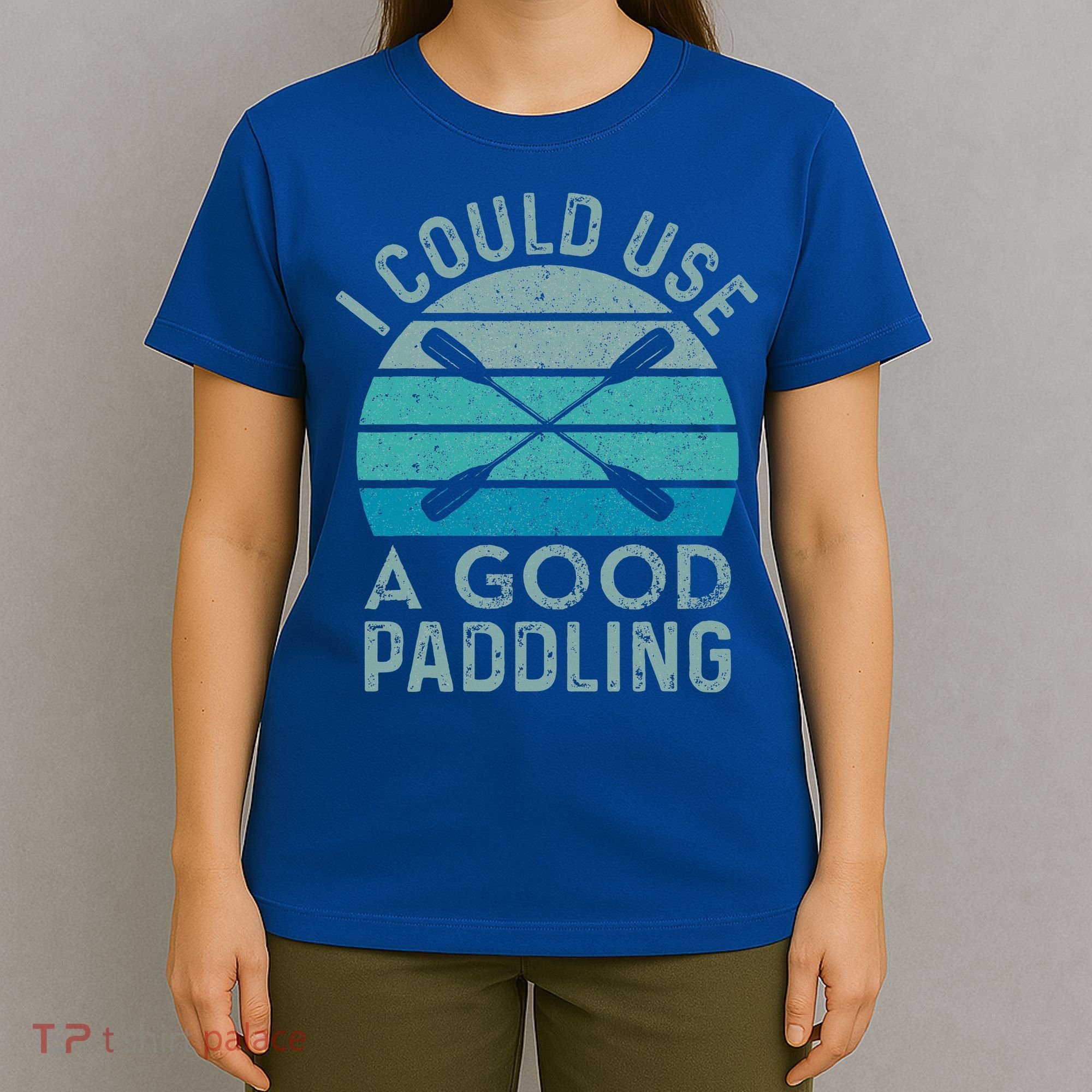 I Need A Good Paddling Funny Kayak Kayaking T-Shirt