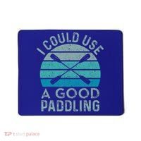 I Need A Good Paddling Funny Kayak Kayaking Mousepad thumb 0