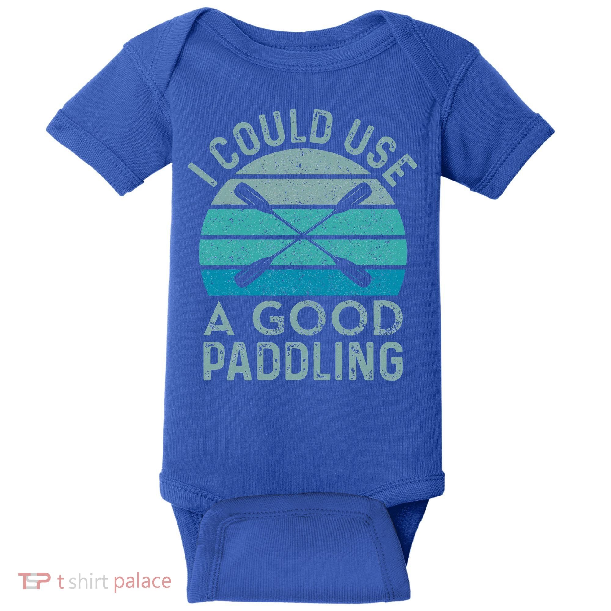 I Need A Good Paddling Funny Kayak Kayaking Baby Bodysuit