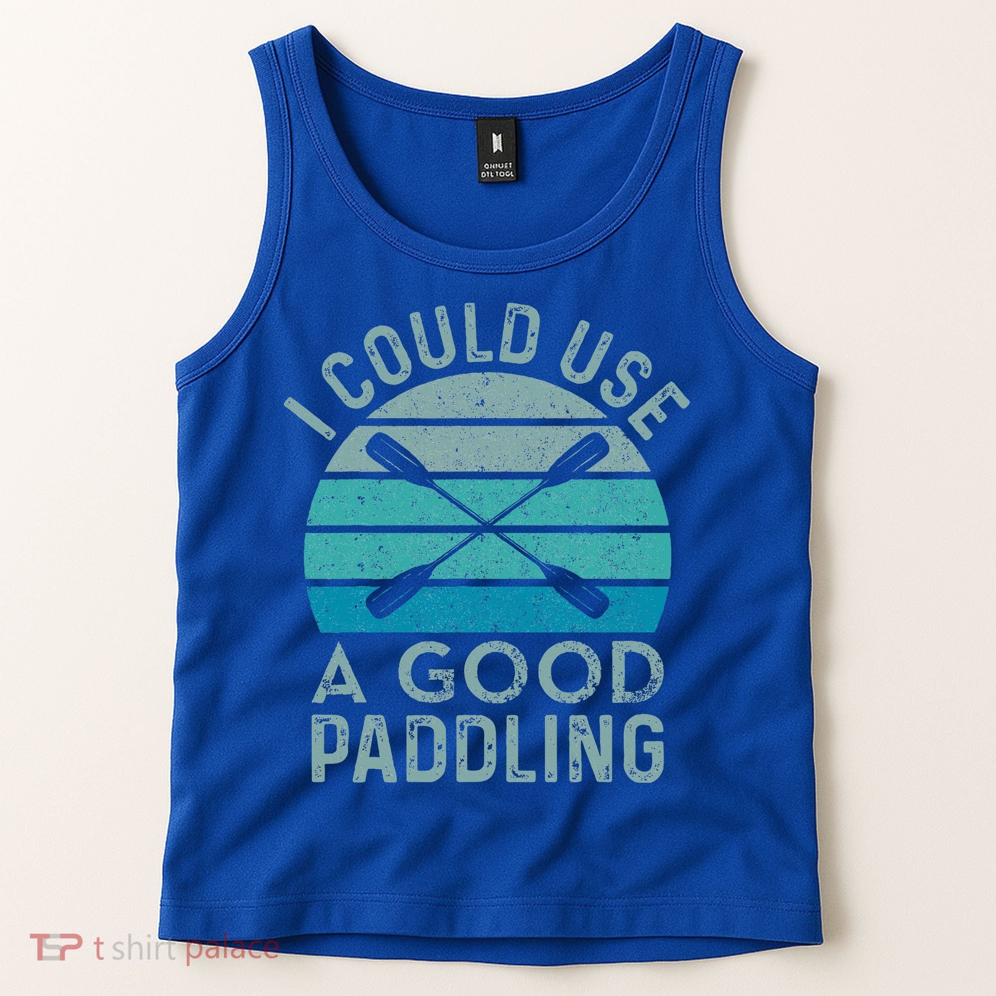 I Need A Good Paddling Funny Kayak Kayaking Tank Top