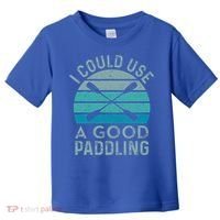 I Need A Good Paddling Funny Kayak Kayaking Toddler T-Shirt thumb 0