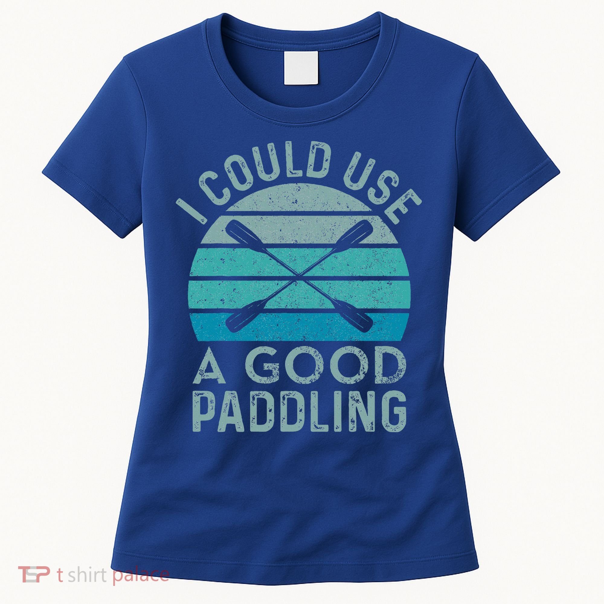 I Need A Good Paddling Funny Kayak Kayaking Women's T-Shirt