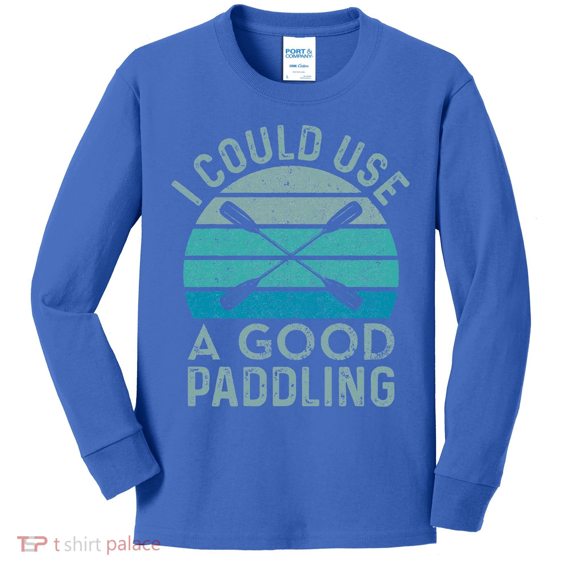 I Need A Good Paddling Funny Kayak Kayaking Kids Long Sleeve Shirt
