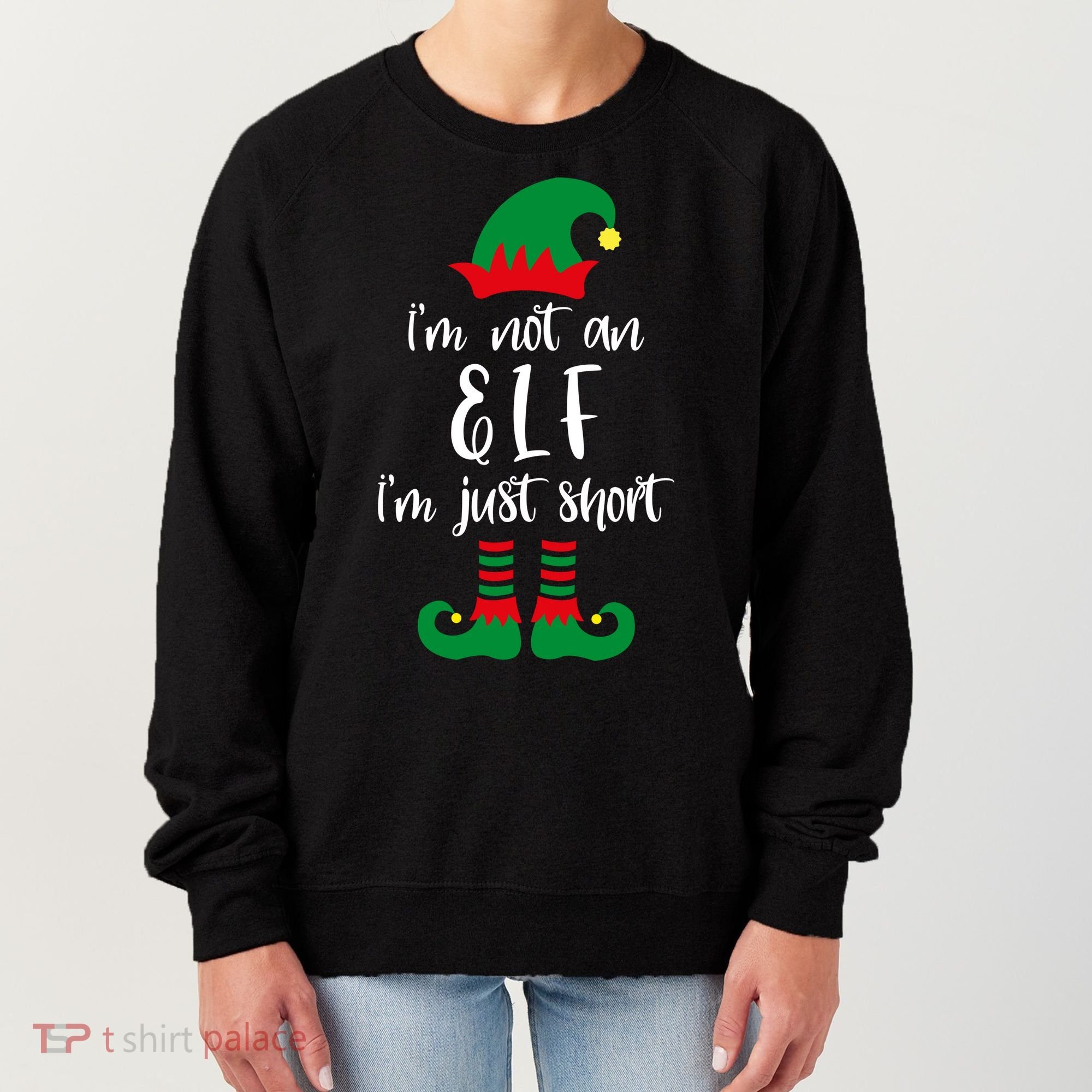 I'm Not An Elf I'm Just Short Women's Sweatshirt