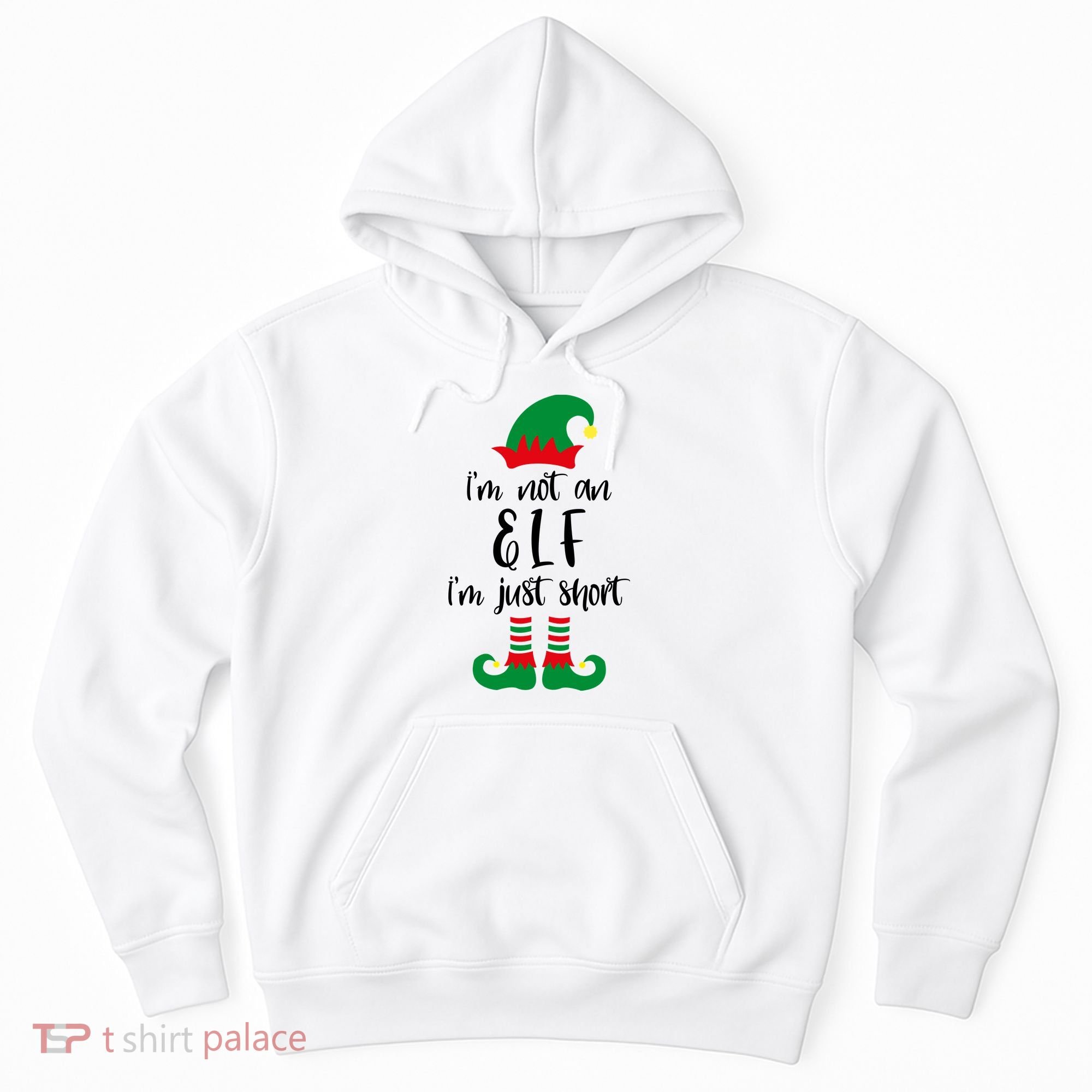I'm Not An Elf I'm Just Short Hoodie
